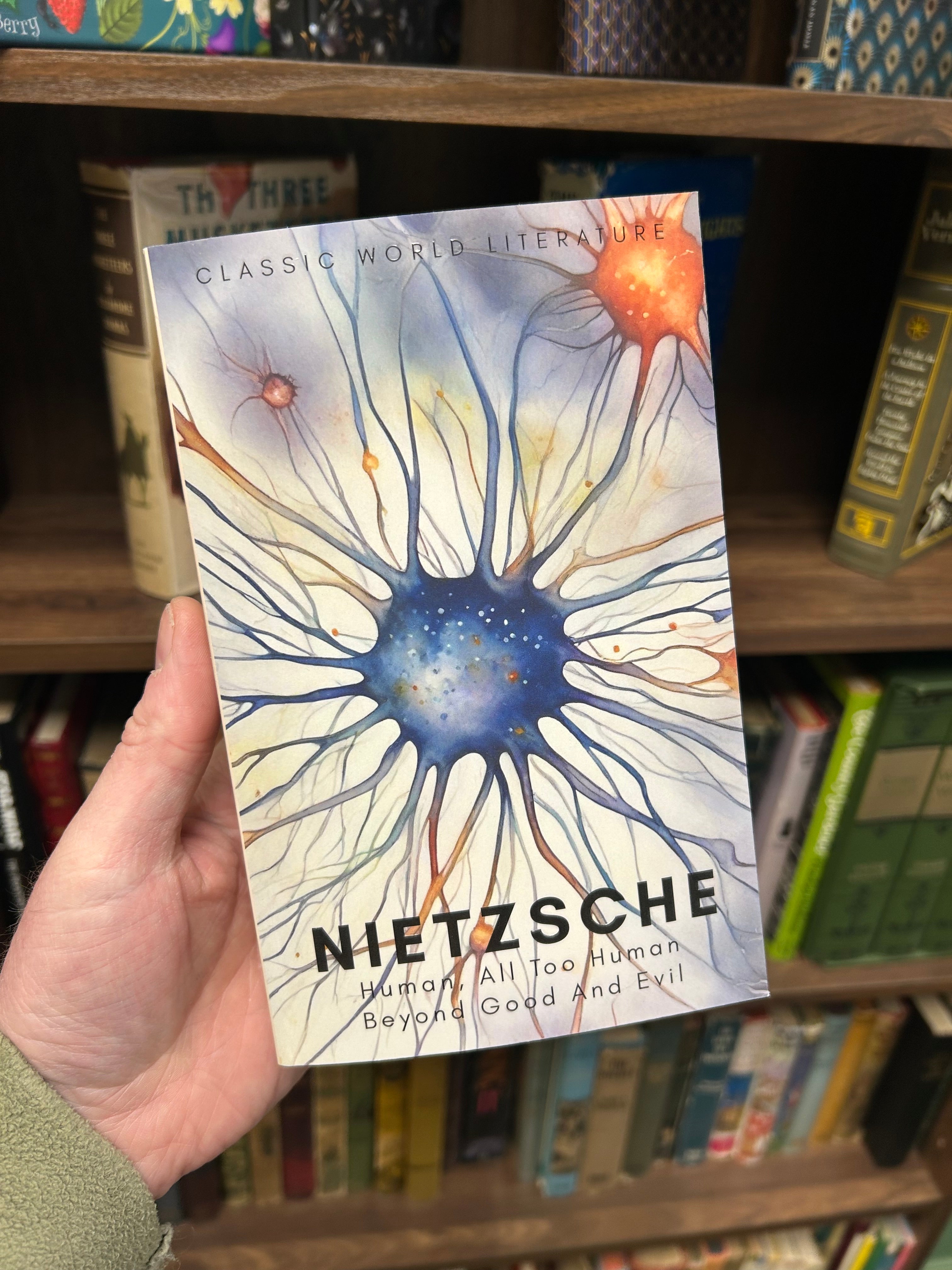 Nietzsche, Human,all Too Human Beyond Good and Evil