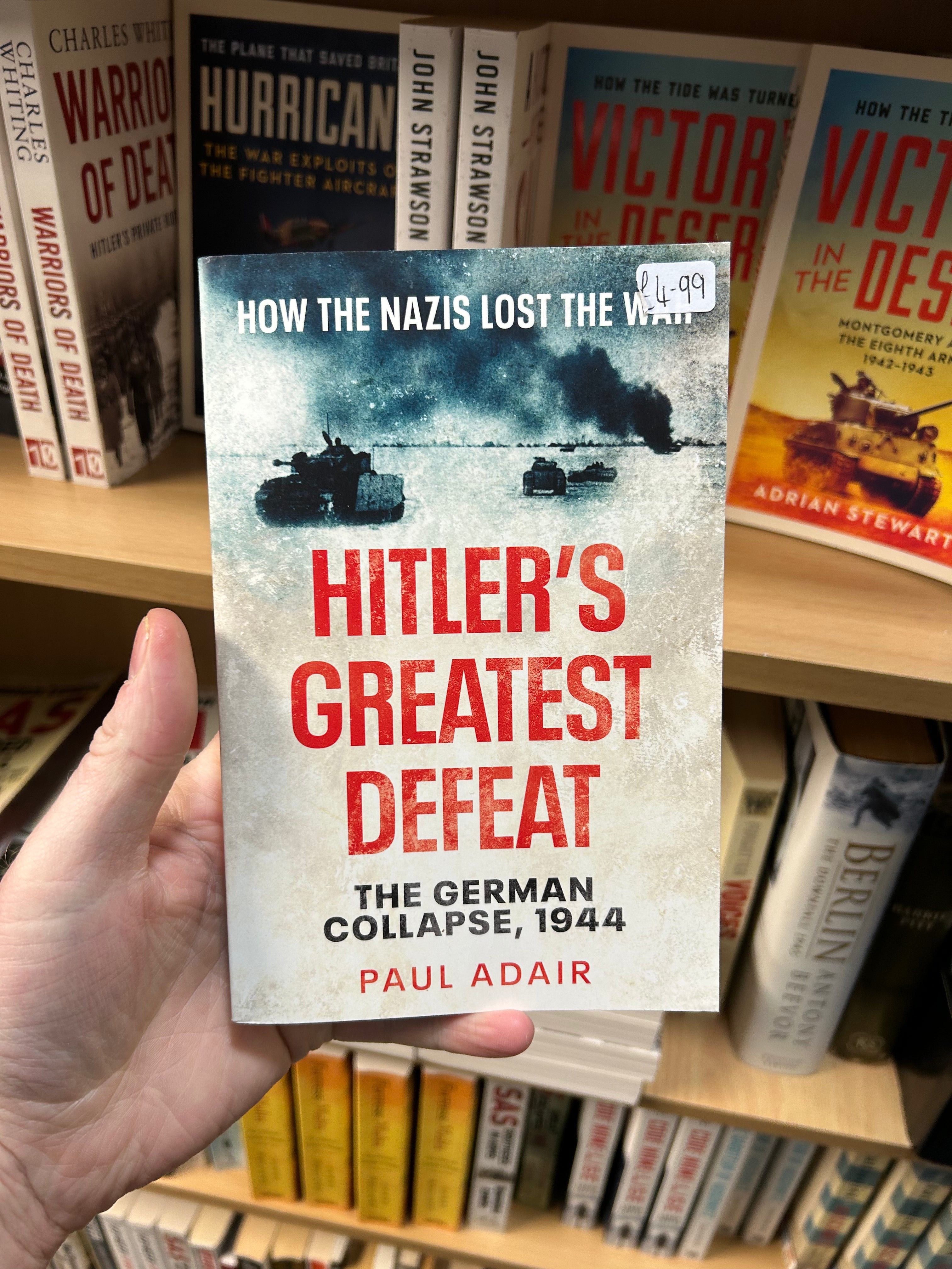 Hitler’s Greatest Defeat- Paul Adair