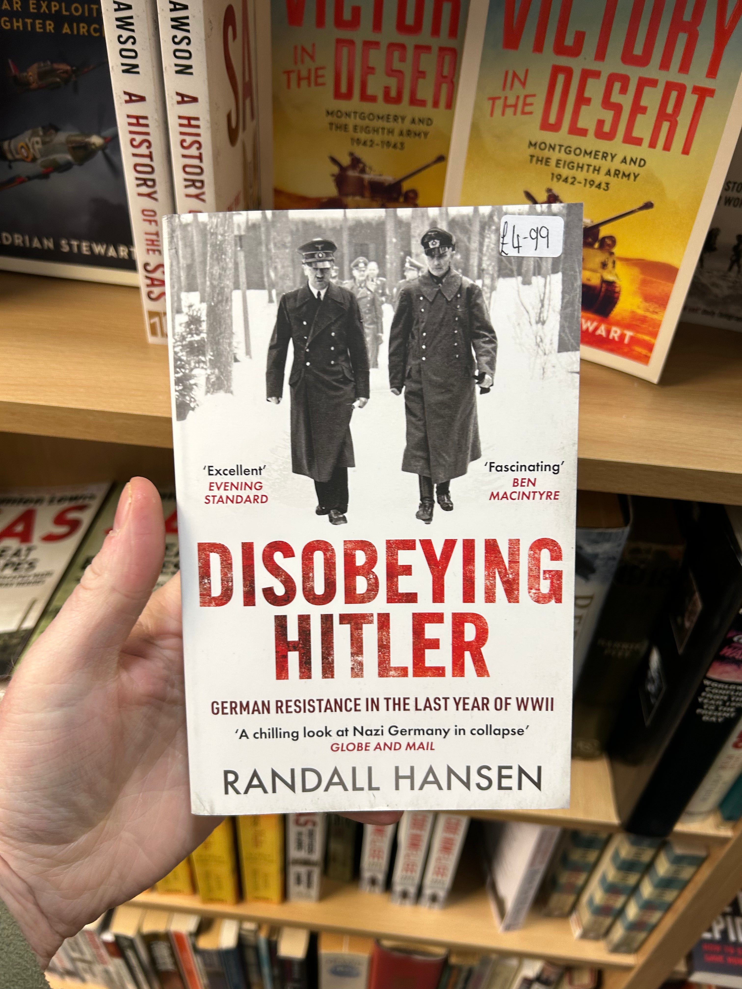 Disobeying Hitler- Randall Hansen