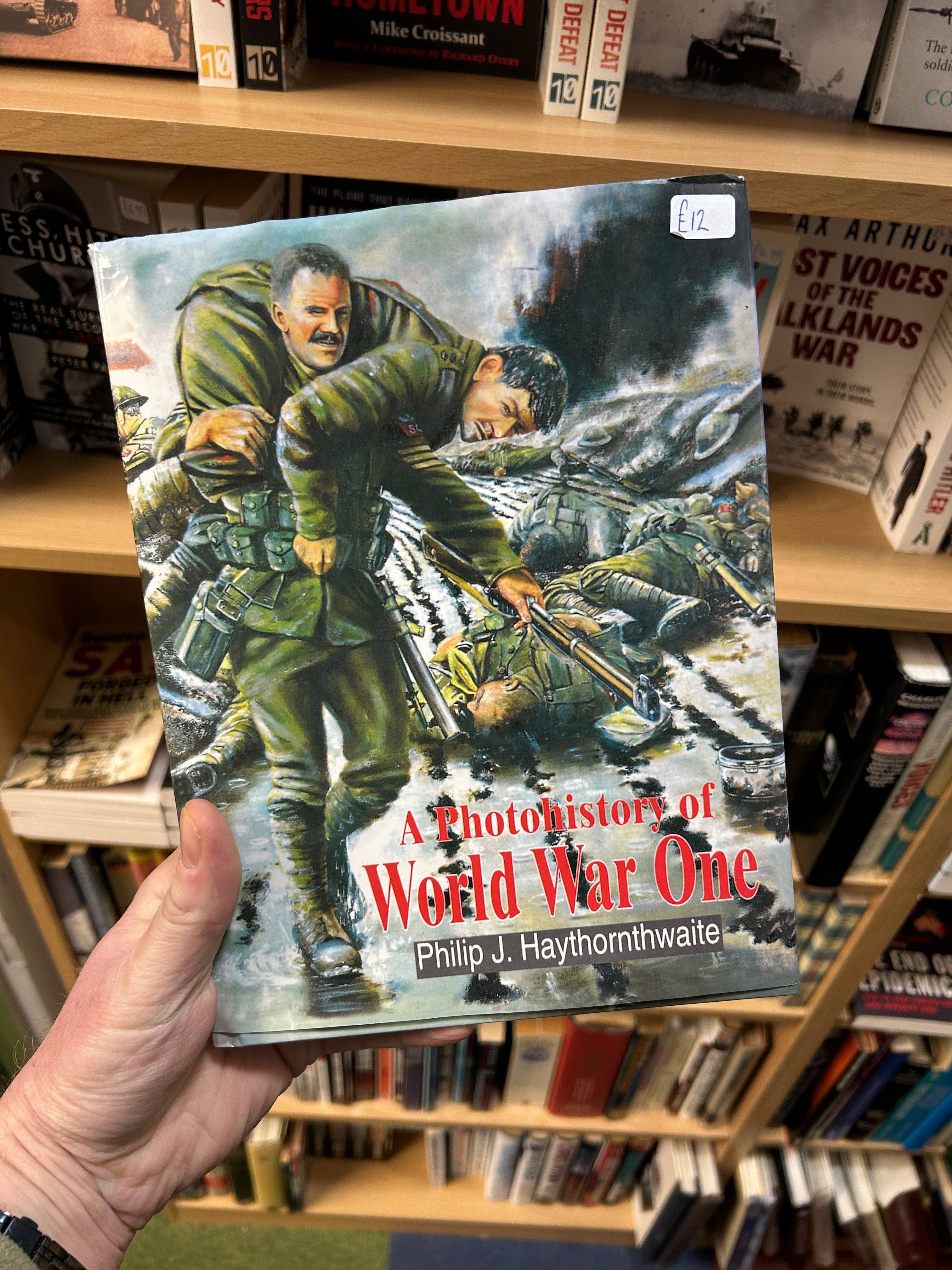 A Photo History of World War One- Philip J.Haythornthwaite.
