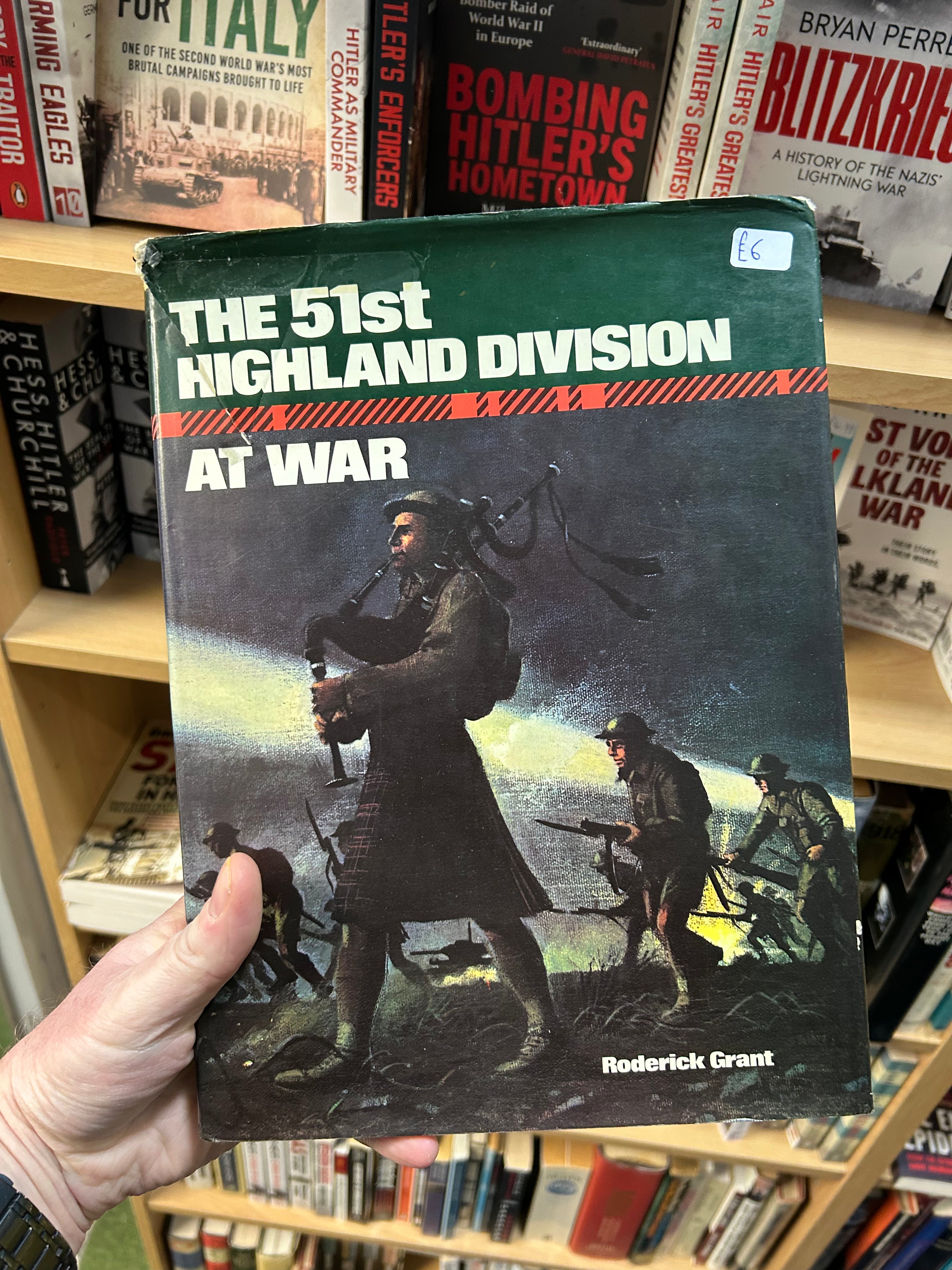 The 51st Highland Division at War- Roderick Grant.