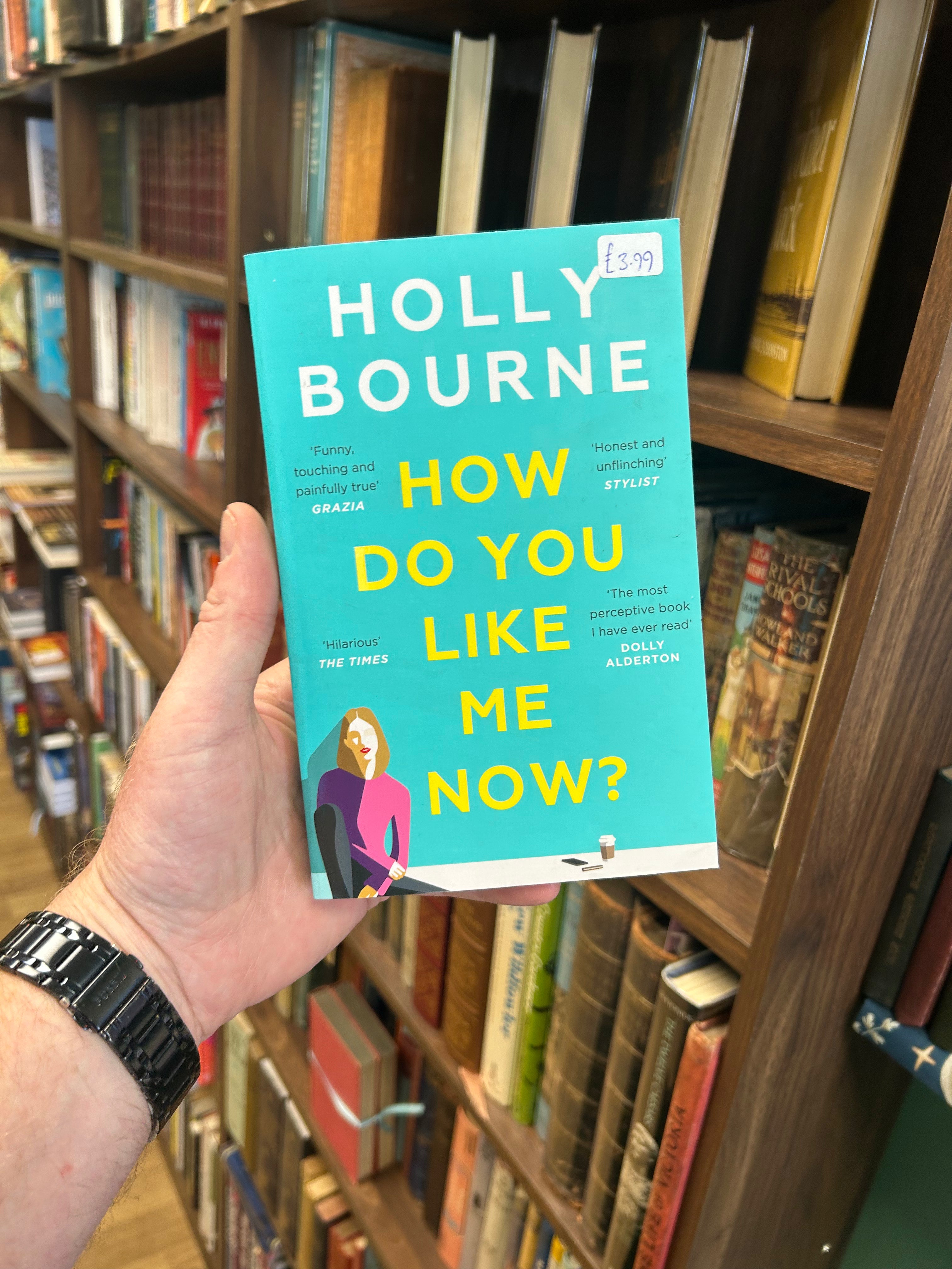 How do you like me Now- Holly Bourne